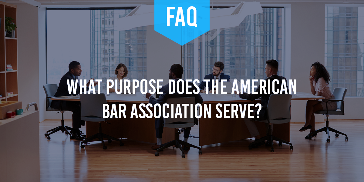 What Purpose Does the American Bar Association Serve?