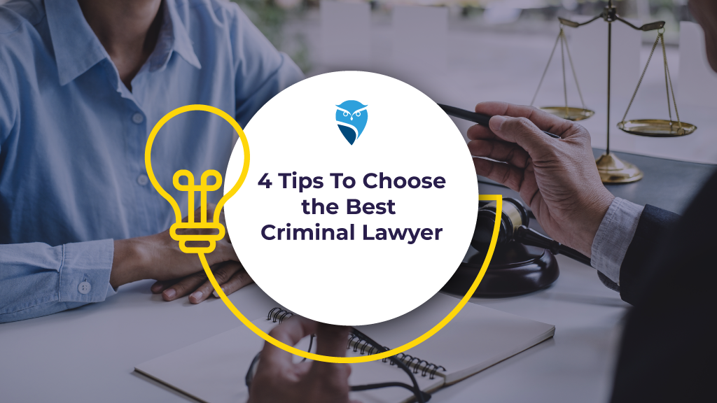4 Tips to Choose the Best Criminal Lawyer