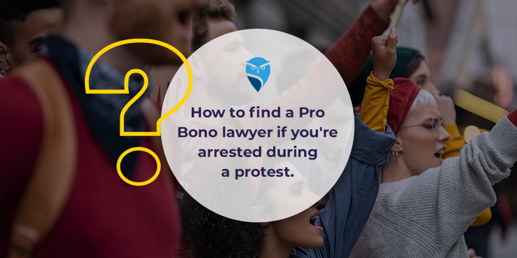 How to Find a Pro Bono Lawyer if You’re Arrested During a Protest