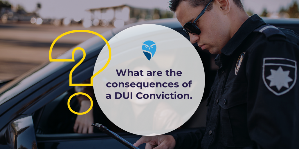 What Are the Consequences of a DUI Conviction?