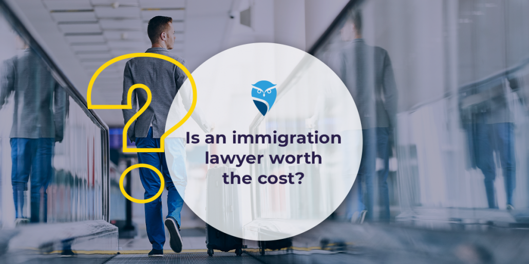 Is an Immigration Lawyer Worth the Cost?