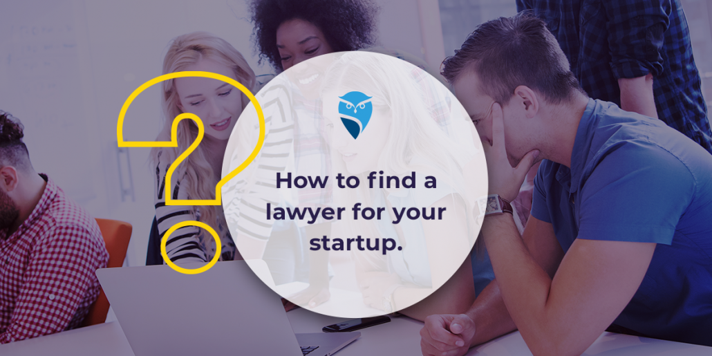 How to Find a Lawyer for Your Startup