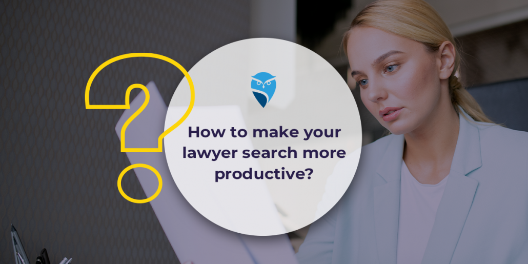 How to Make Your Lawyer Search More Productive?