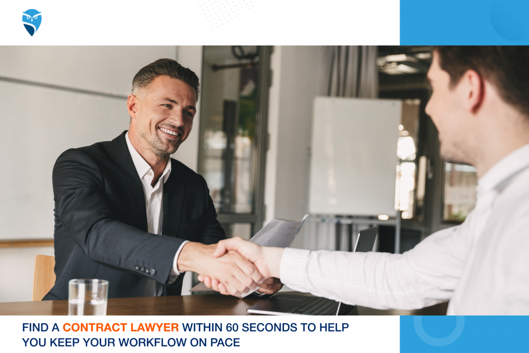 Find a Contract Lawyer within 60 Seconds to Help You Keep Your Workflow on Pace